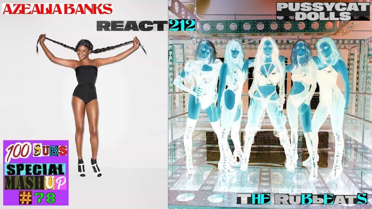 React 212 / Azealia Banks + Pussycat Dolls / 212 + React / Mashup By The Rubbeats