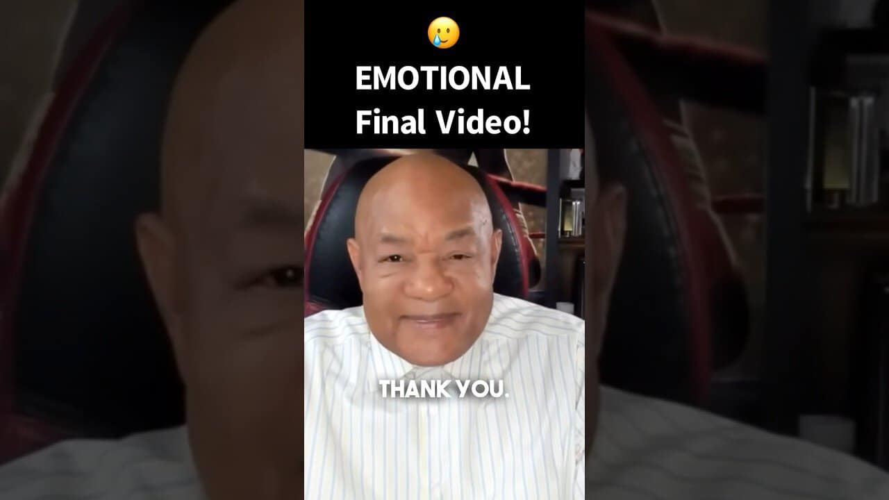 George foreman last video message – love yourself