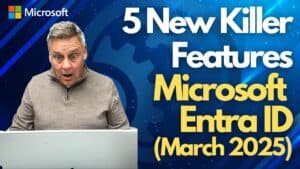 Microsoft entra id 5 new killer features that you have to know!