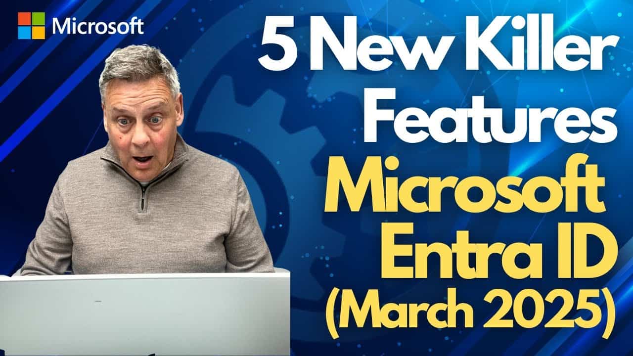 Microsoft entra id 5 new killer features that you have to know!