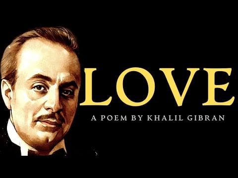 Love (1923) | a poem by khalil gibran