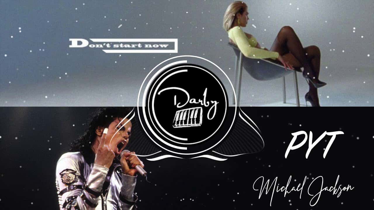 Don’t start now vs p.y.t. [mashup] | dua lipa, michael jackson (official darby mashup)