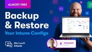 The ‘Almost Free’ Way to Backup and Restore Your Intune Configs