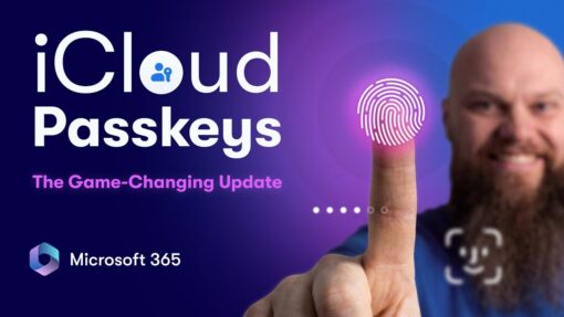 ICloud Passkeys for Microsoft 365 – The Game Changing Update