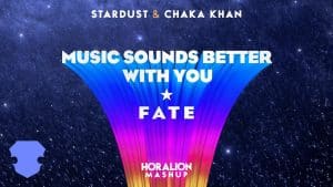 Stardust & Chaka Khan – Music Sounds Better With You x Fate (Horalion Mashup)