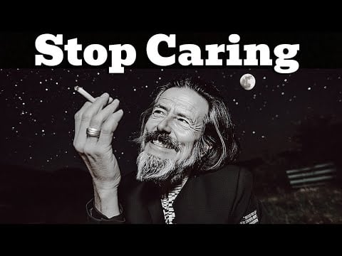 Act as If Nothing Matters – Alan Watts on Letting Go