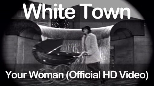 White Town – Your Woman (Official HD Video)